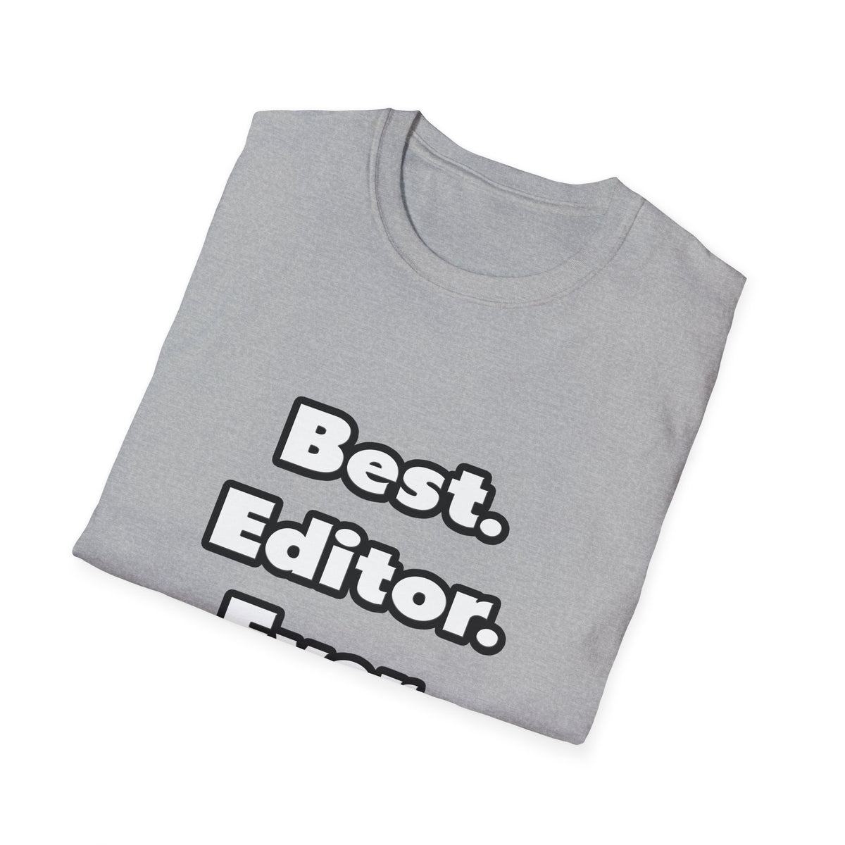 Best. Editor. Ever - Unisex Softstyle T-Shirt
