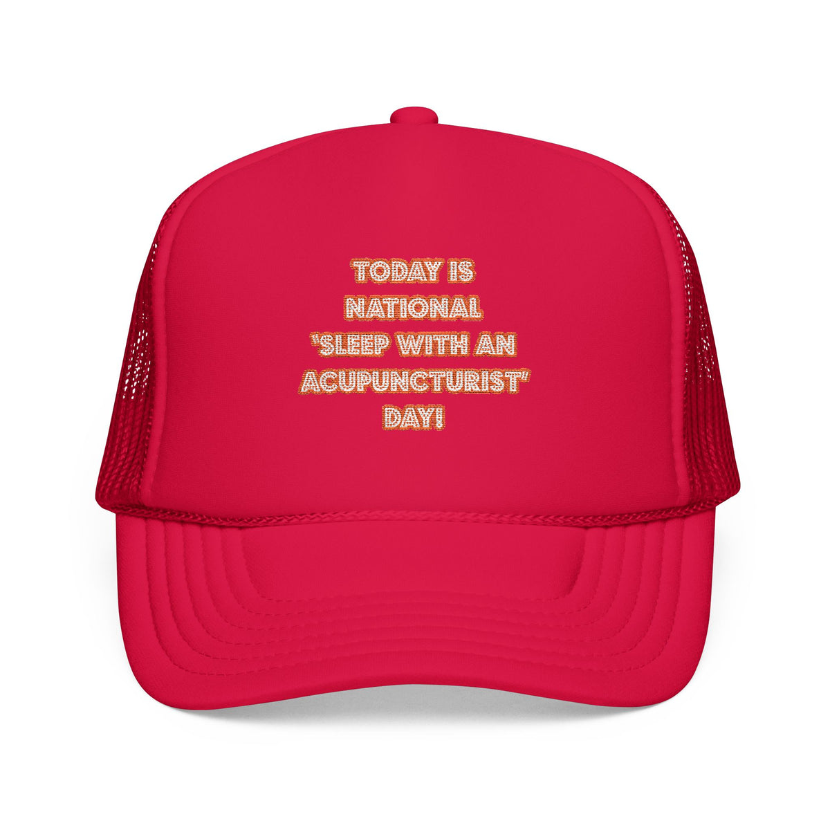 National 'Sleep With an Acupuncturist' Day - Foam Trucker Hat