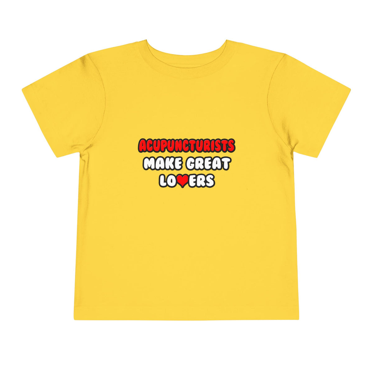 Acupuncturists Make Great Lovers - Toddler Short Sleeve Tee