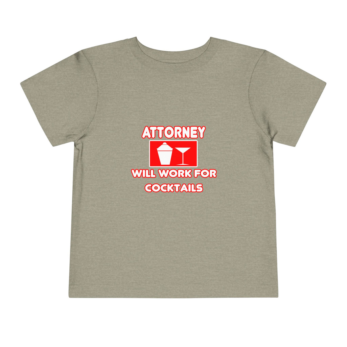 Attorney...Will Work For Cocktails - Toddler Short Sleeve Tee