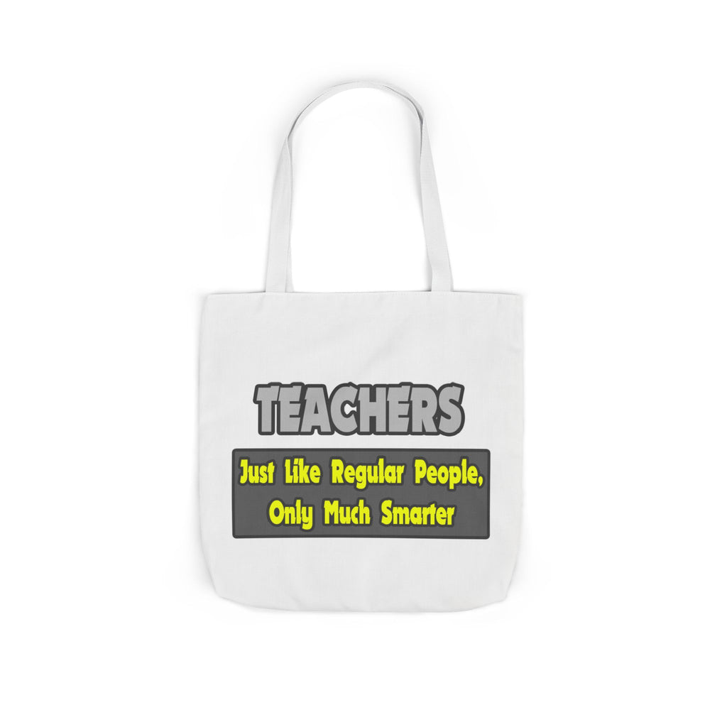 Teachers...Smarter - Canvas Tote Bag, 5-Color Straps