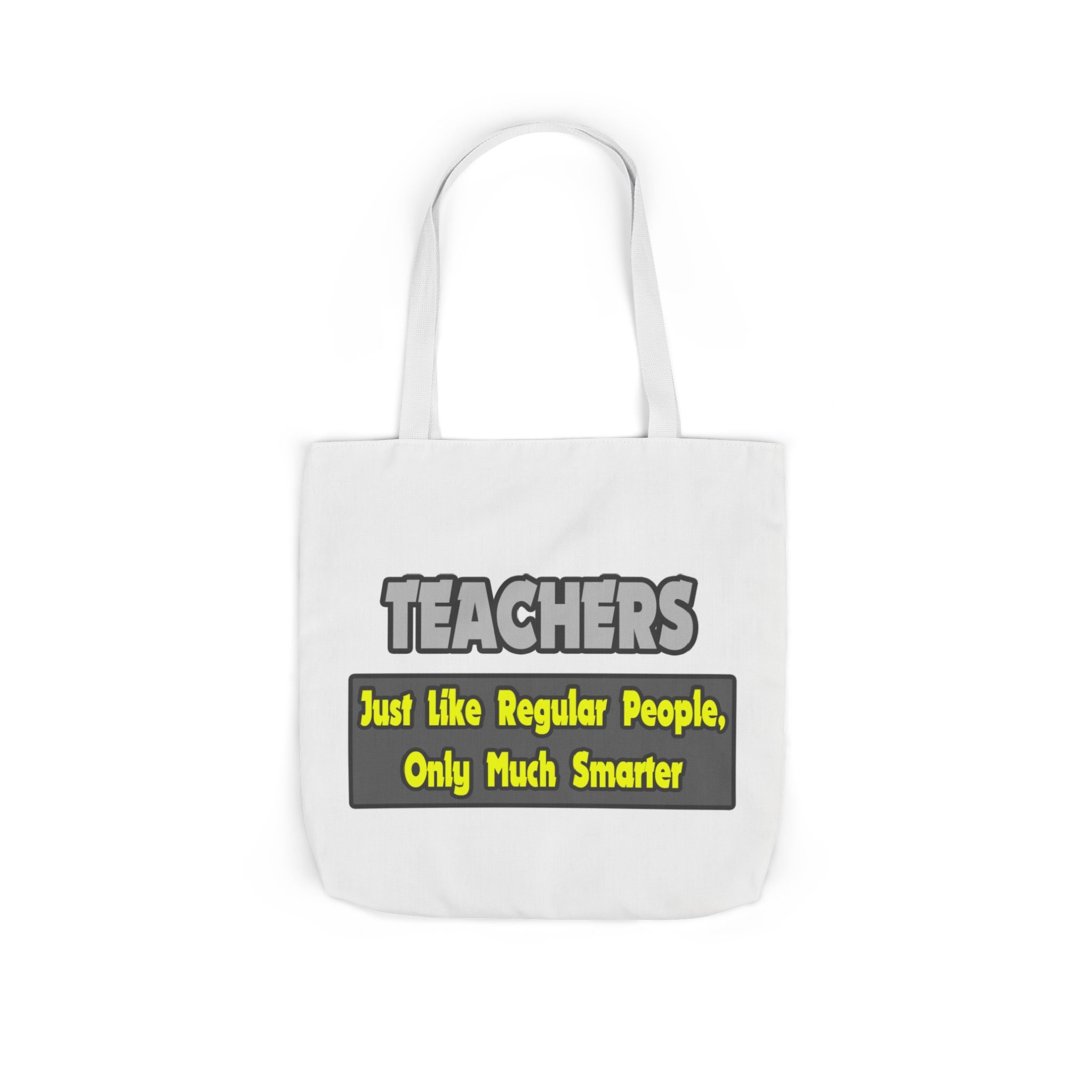 Teachers...Smarter - Canvas Tote Bag, 5-Color Straps