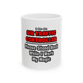 Air Traffic Controller...Work My Magic - Ceramic Mug, (11oz, 15oz)