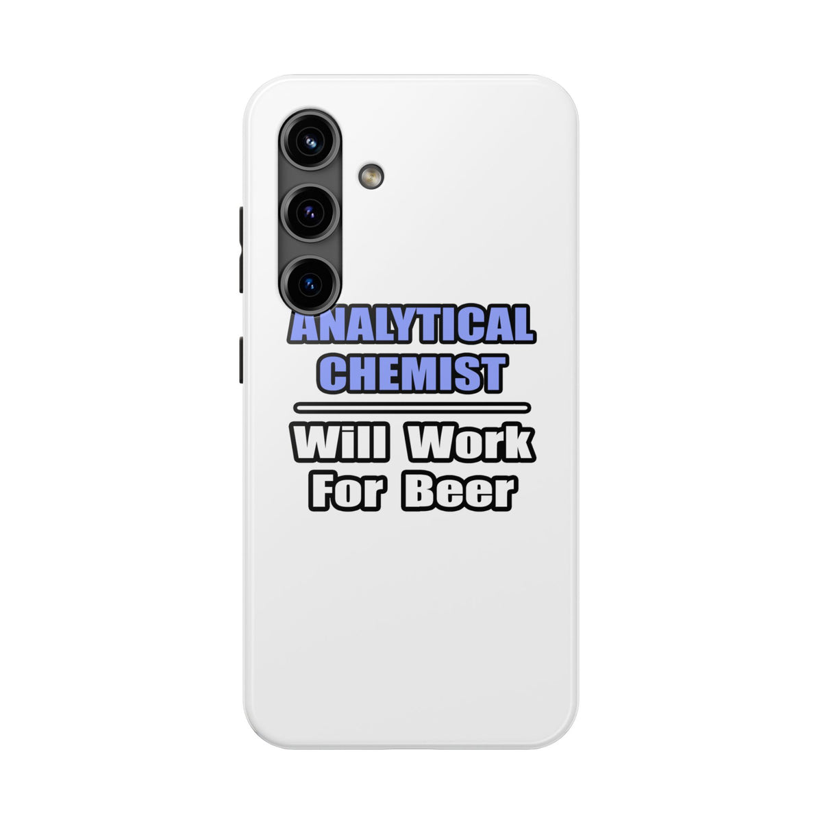 Analytical Chemist...Will Work For Beer - Tough Phone Cases