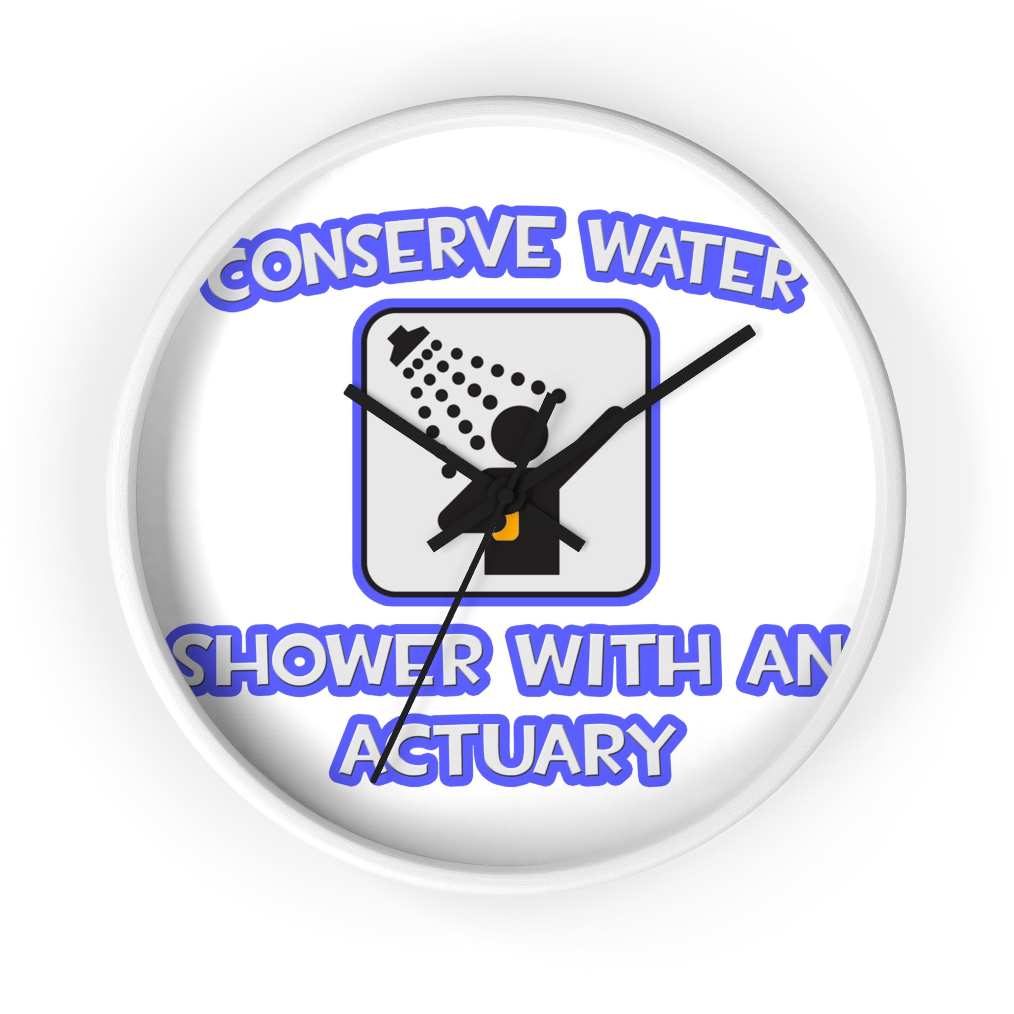 Conserve Water .. Shower With an Actuary - Wall Clock