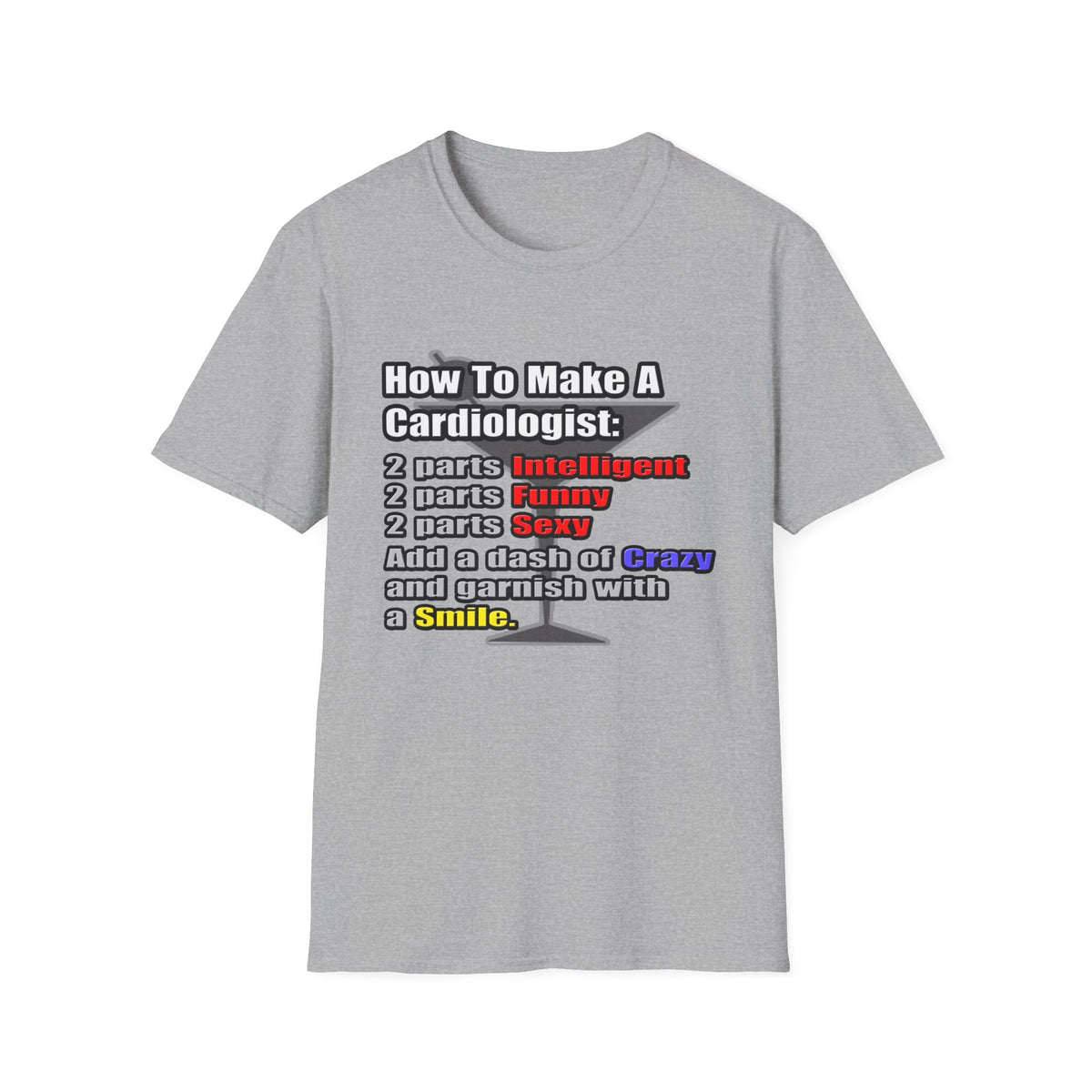 How To Make a Cardiologist - Unisex Softstyle T-Shirt