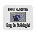 Save a Drum...Bang an Audiologist - Mouse Pad (Rectangle)