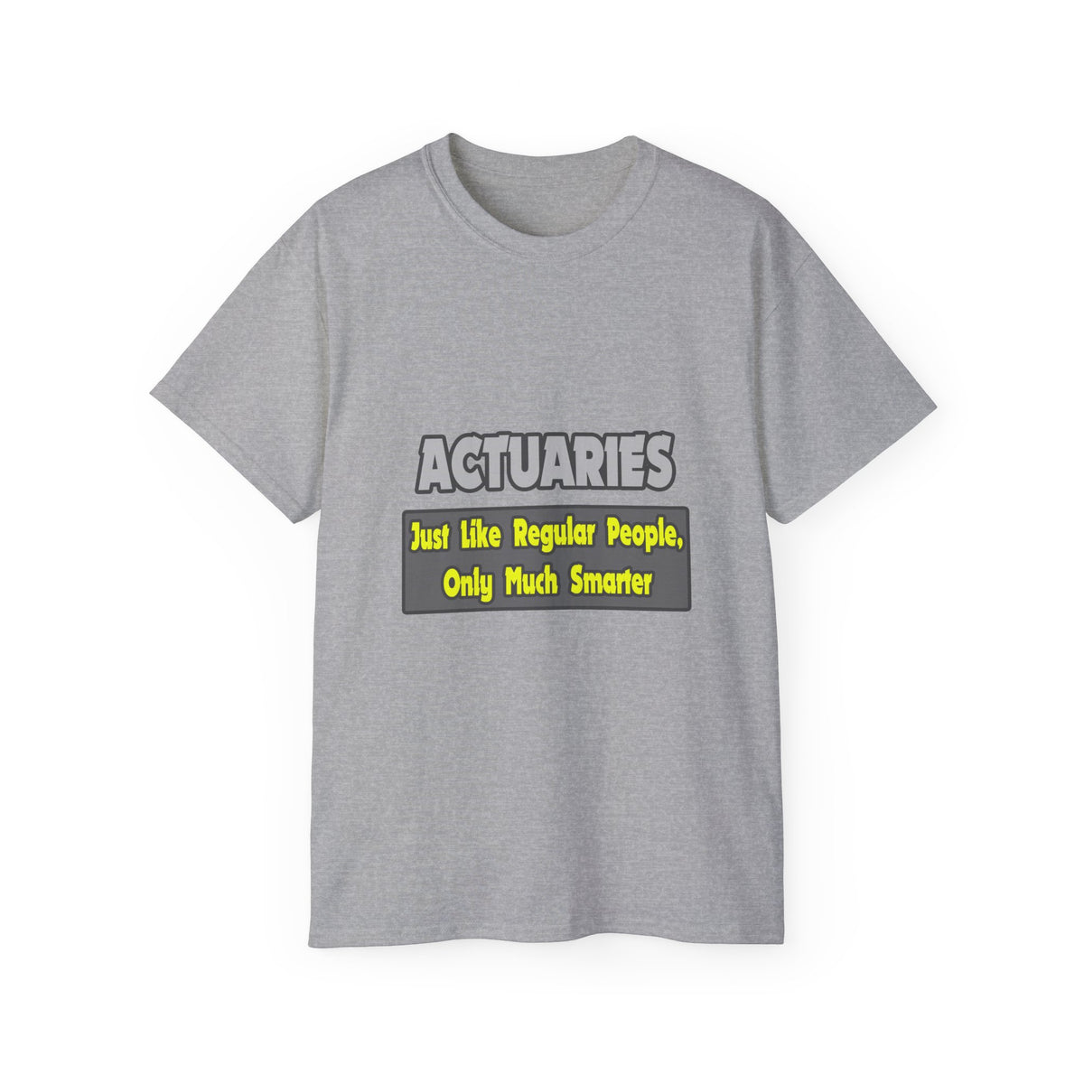 Actuaries...Smarter - Unisex Ultra Cotton Tee