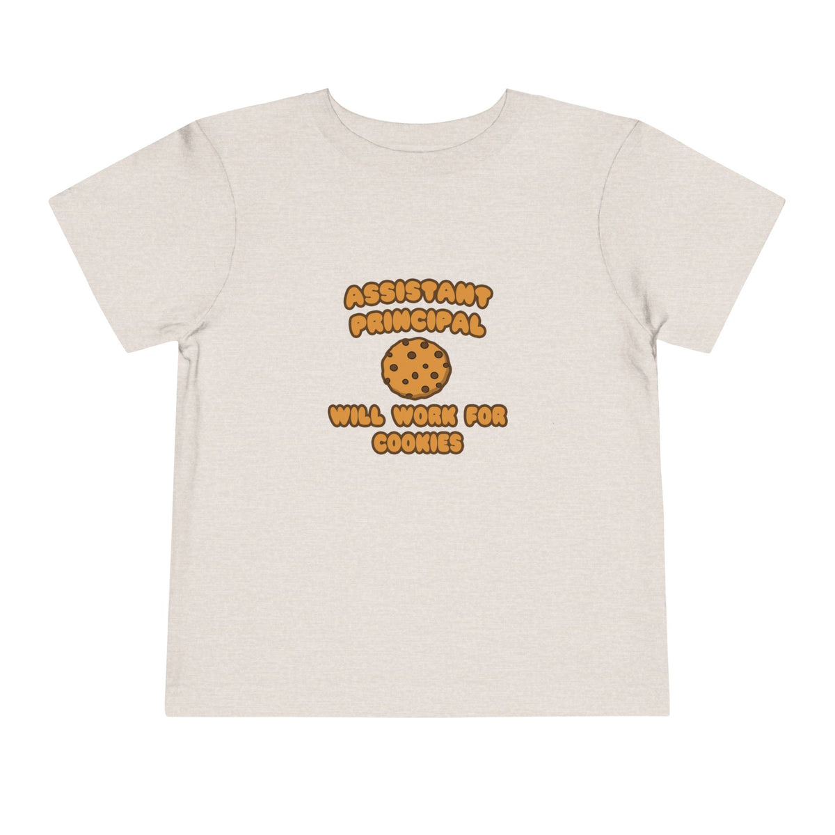 Assistant Principal  .. Will Work for Cookies - Toddler Short Sleeve Tee