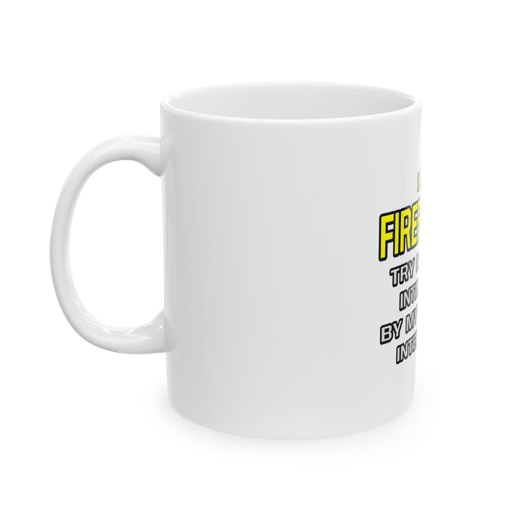 Firefighter...Superior Intelligence - Ceramic Mug, (11oz, 15oz)