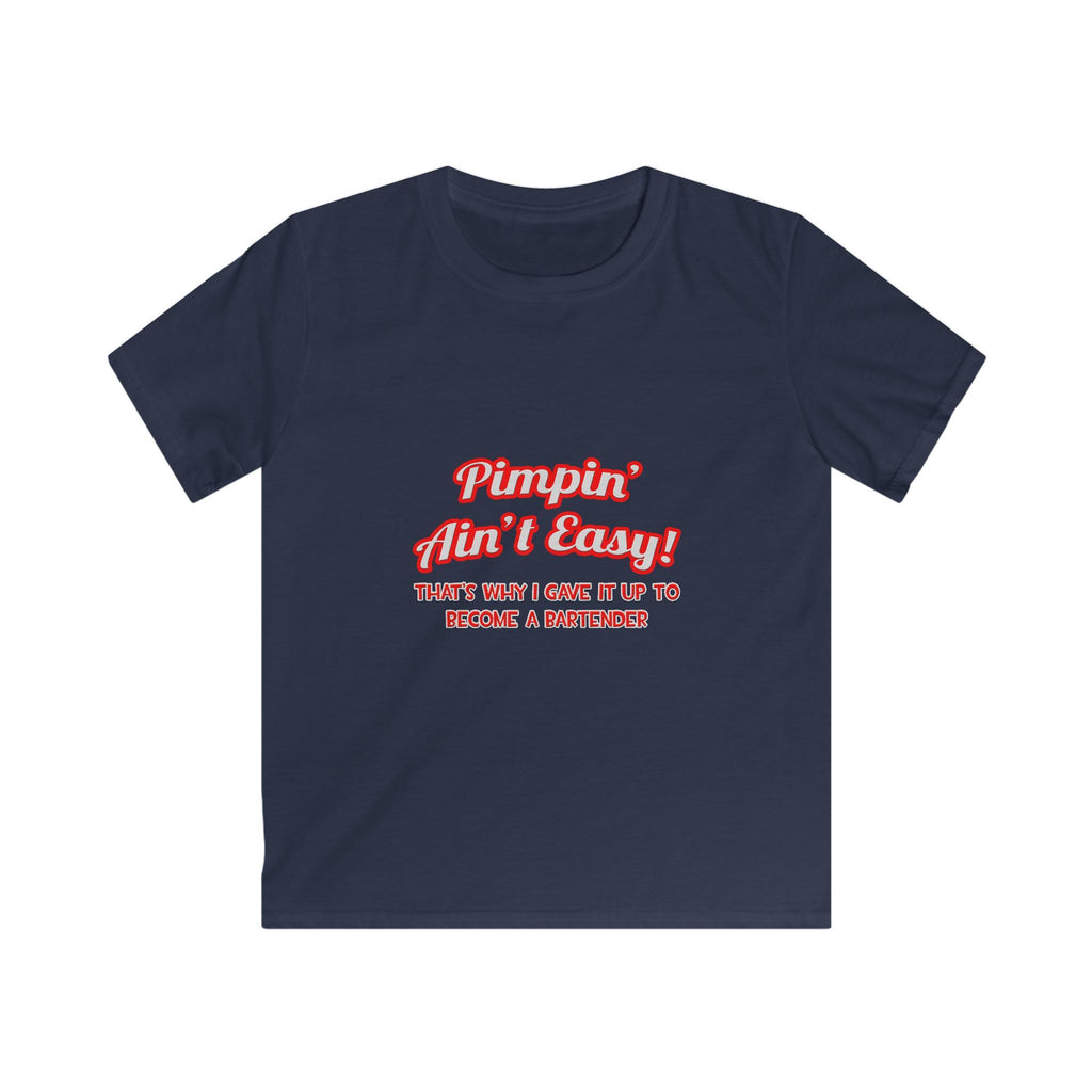 Pimpin' Ain't Easy ... Bartender - Kids Softstyle Tee