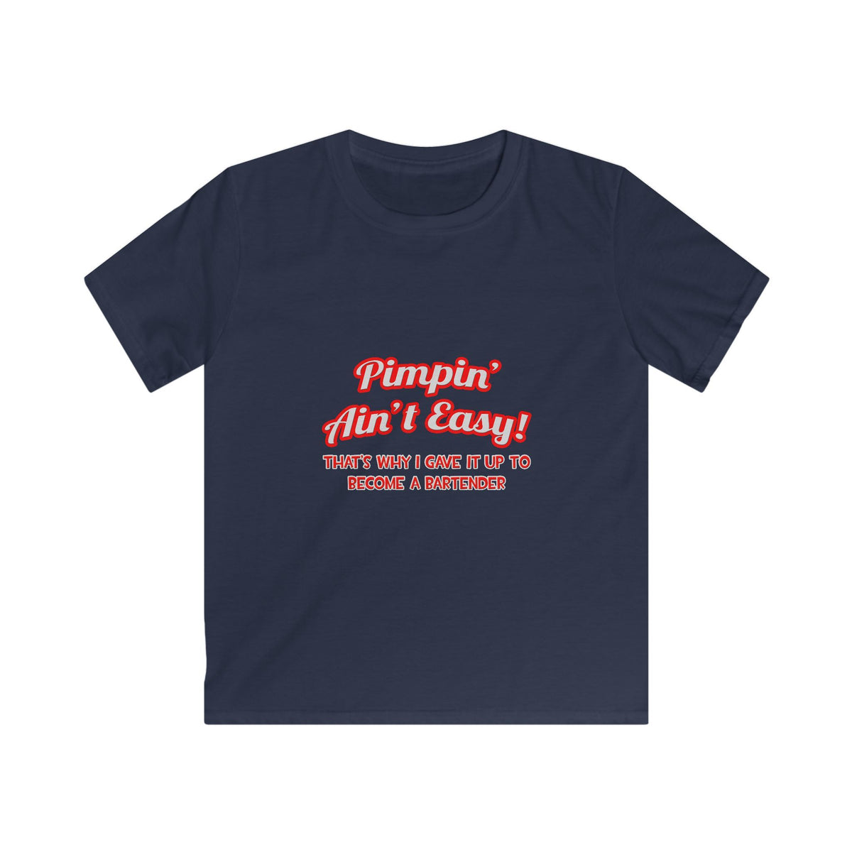 Pimpin' Ain't Easy ... Bartender - Kids Softstyle Tee