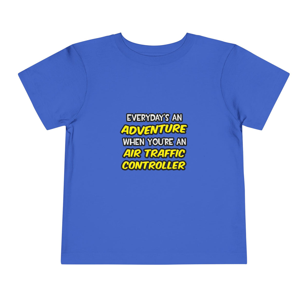 Everyday's An Adventure ... Air Traffic Controller - Toddler Short Sleeve Tee