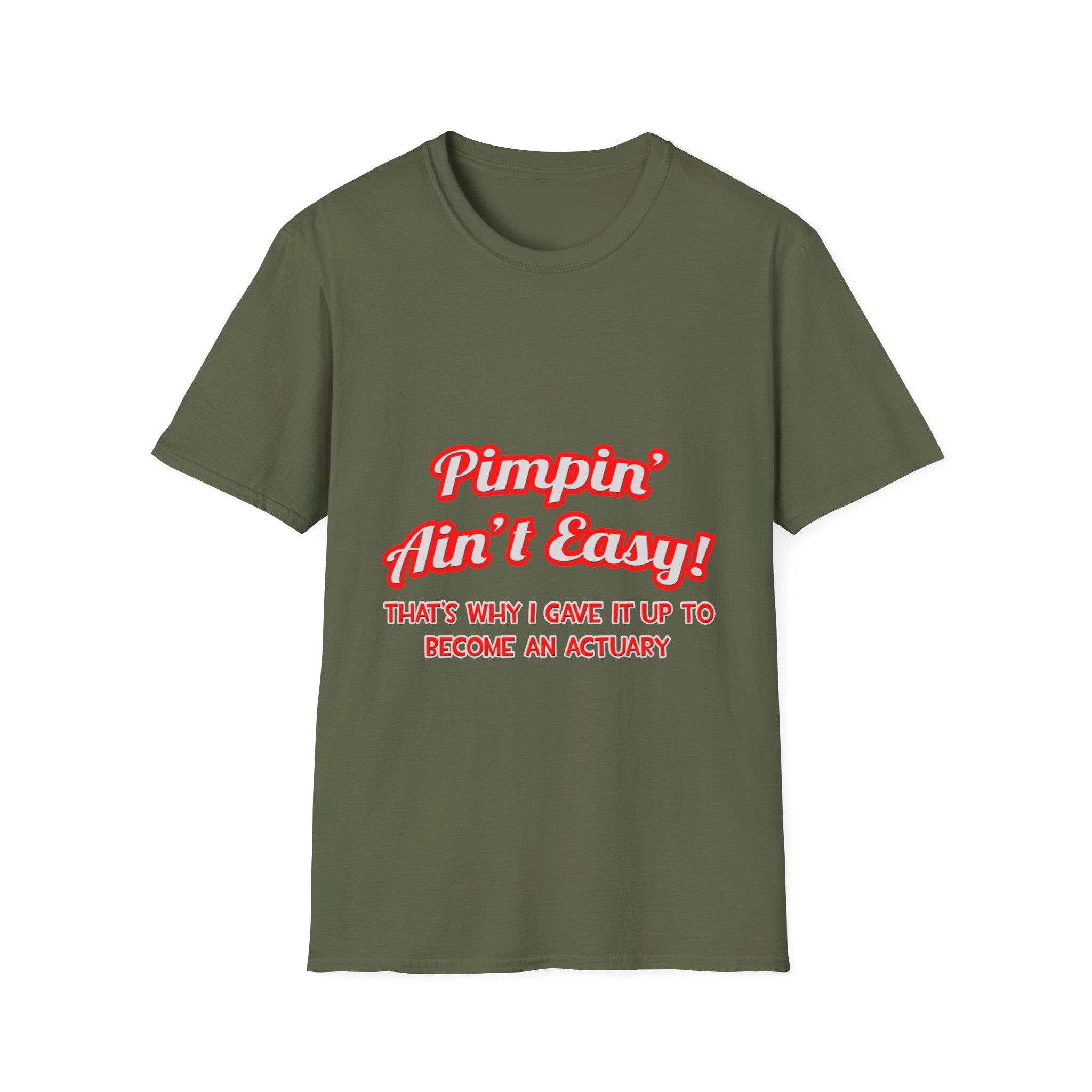 Pimpin' Ain't Easy ... Actuary - Unisex Softstyle T-Shirt