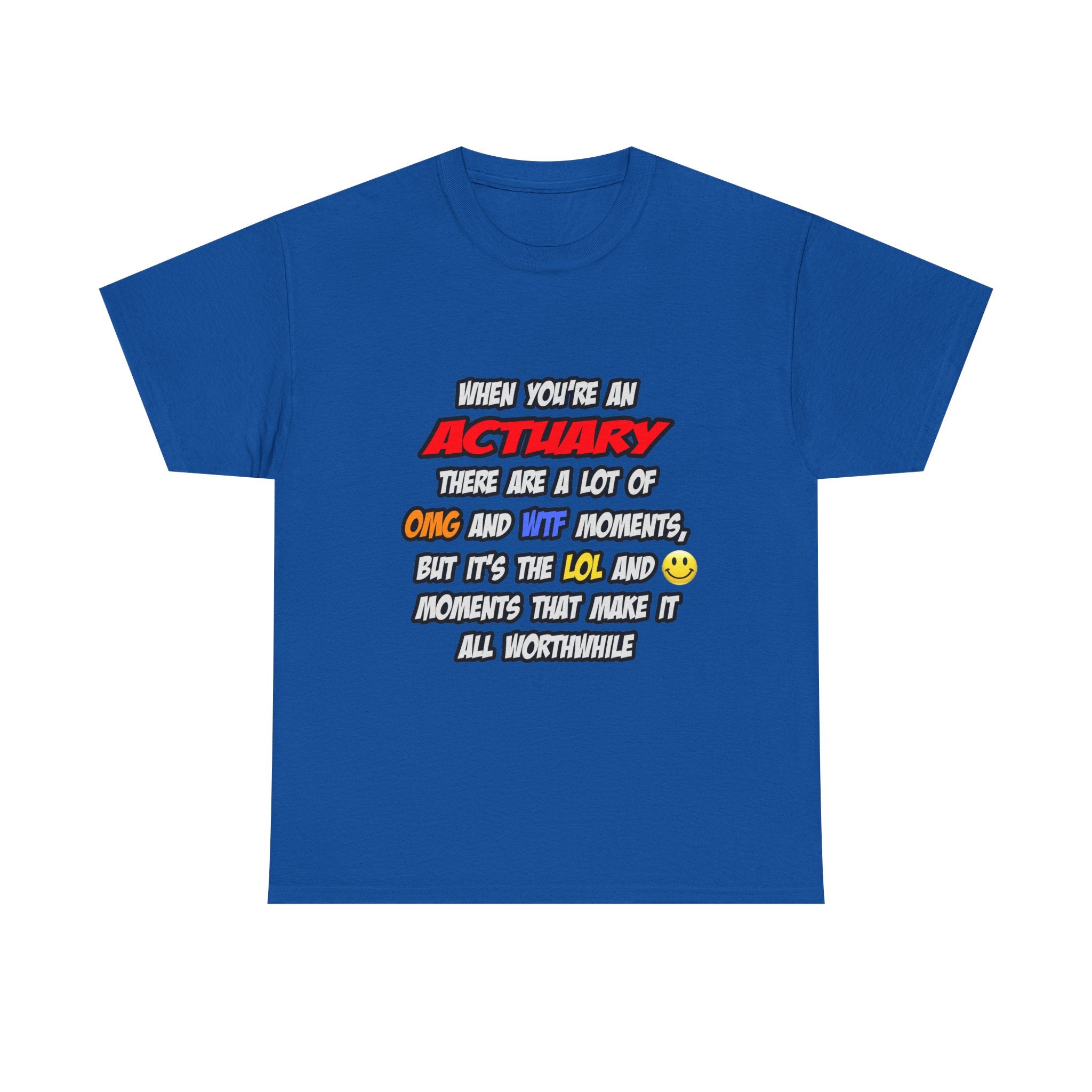 Actuary .. OMG WTF LOL - Unisex Heavy Cotton Tee