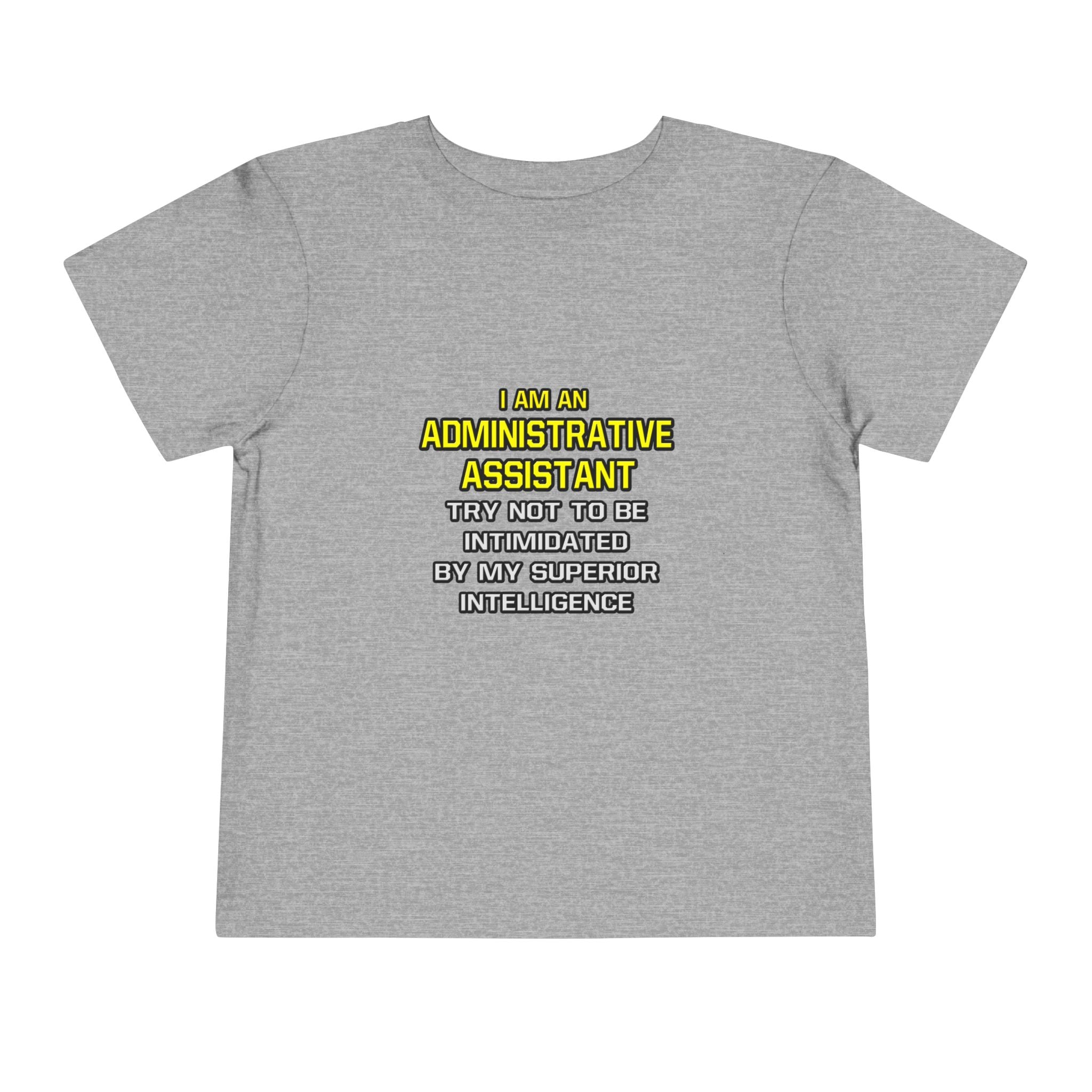 Administrative Assistant...Superior Intelligence - Toddler Short Sleeve Tee