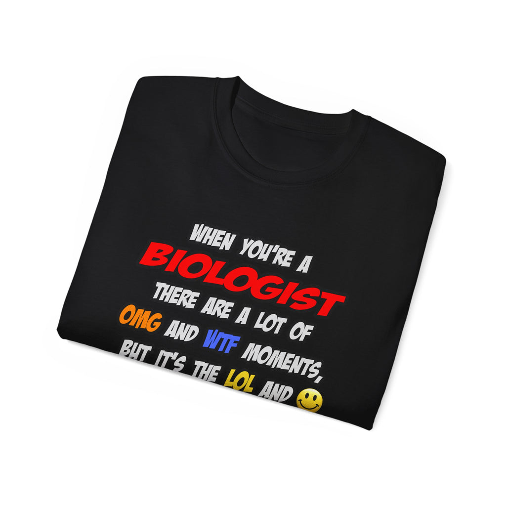 Biologist .. OMG WTF LOL - Unisex Ultra Cotton Tee