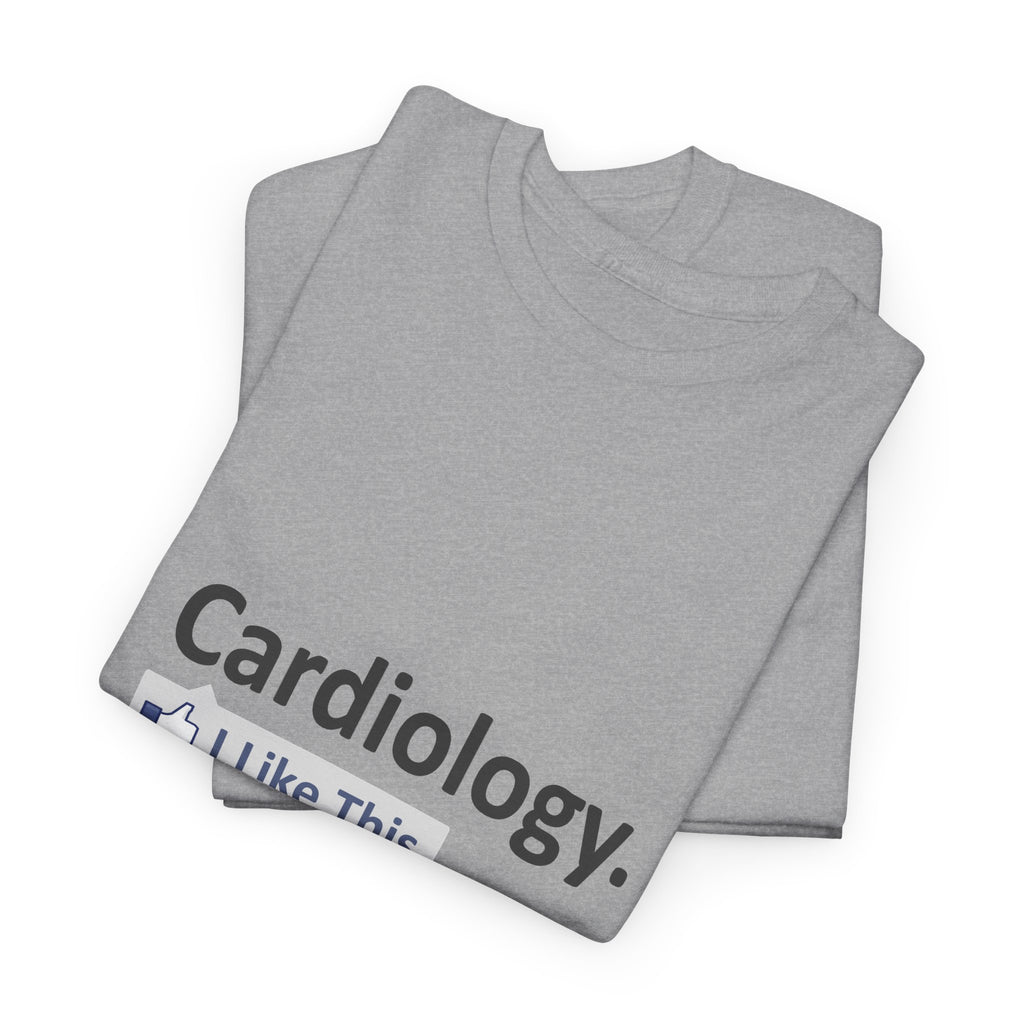 Cardiology...I Like This - Unisex Heavy Cotton Tee