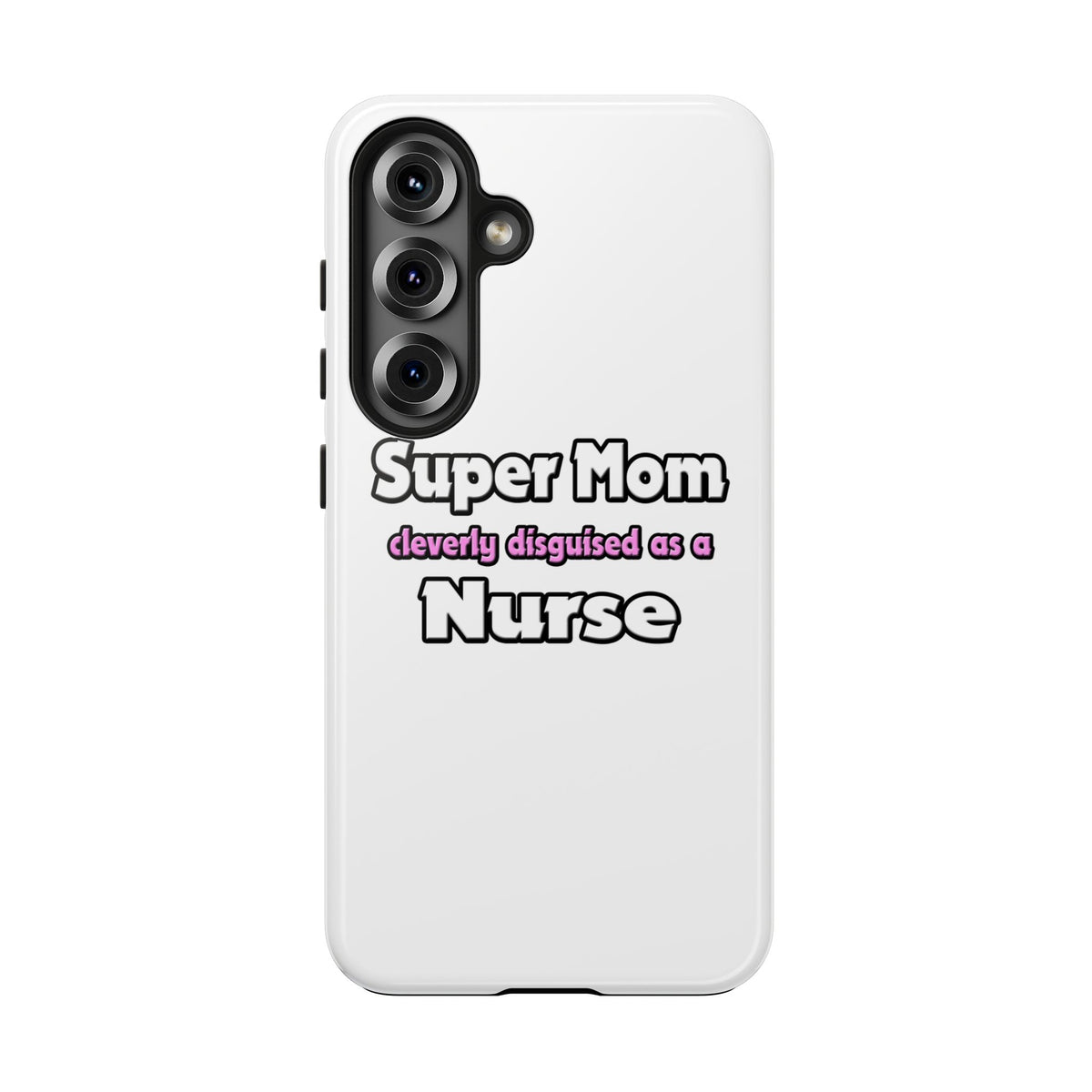 Super Mom ... Nurse - Tough Phone Cases