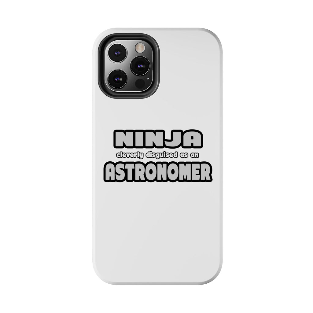 Ninja Cleverly Disguised As An Astronomer - Tough Phone Cases
