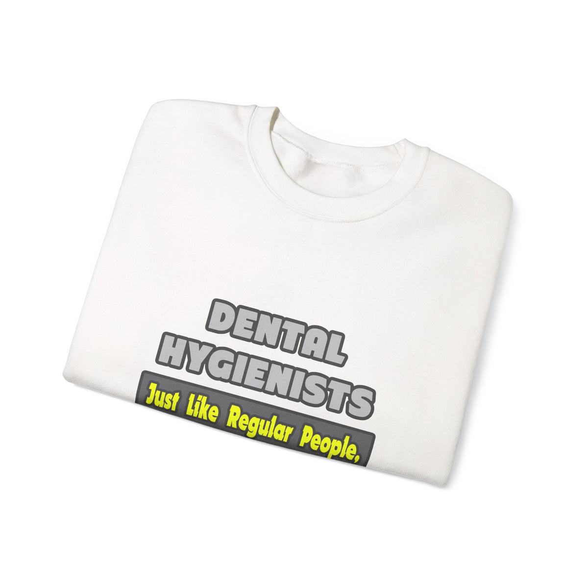 Dental Hygienists...Smarter - Unisex Heavy Blend™ Crewneck Sweatshirt