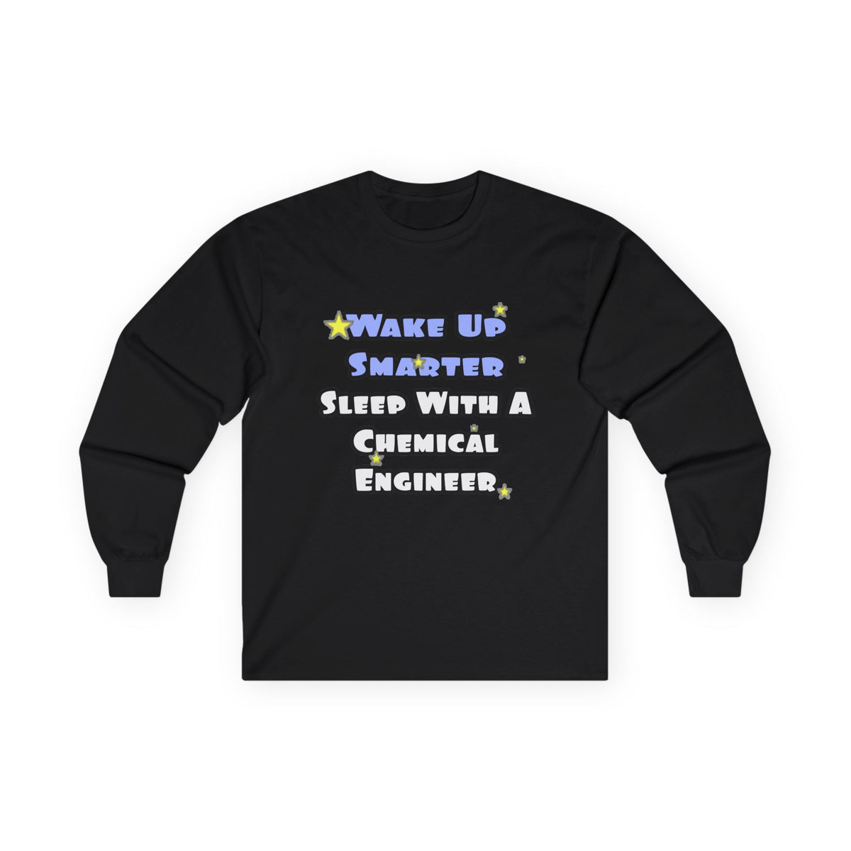 Wake Up Smarter...Sleep With a Chemical Engineer - Unisex Ultra Cotton Long Sleeve Tee