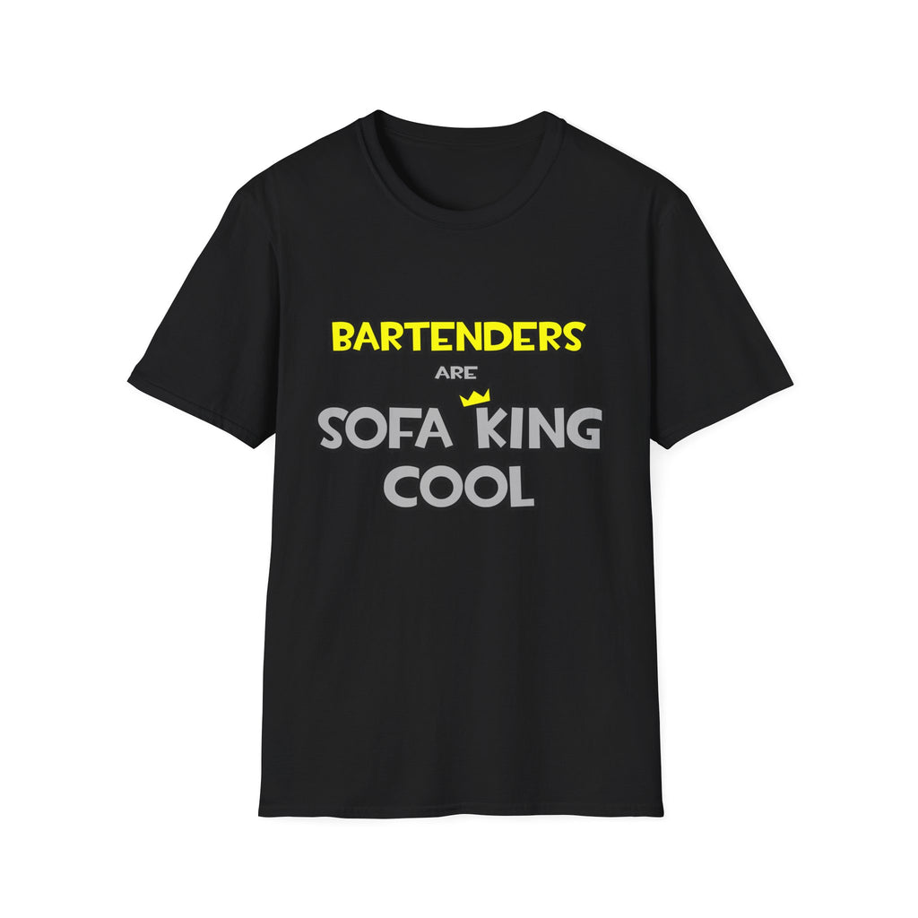 Bartenders Are Sofa King Cool - Unisex Softstyle T-Shirt