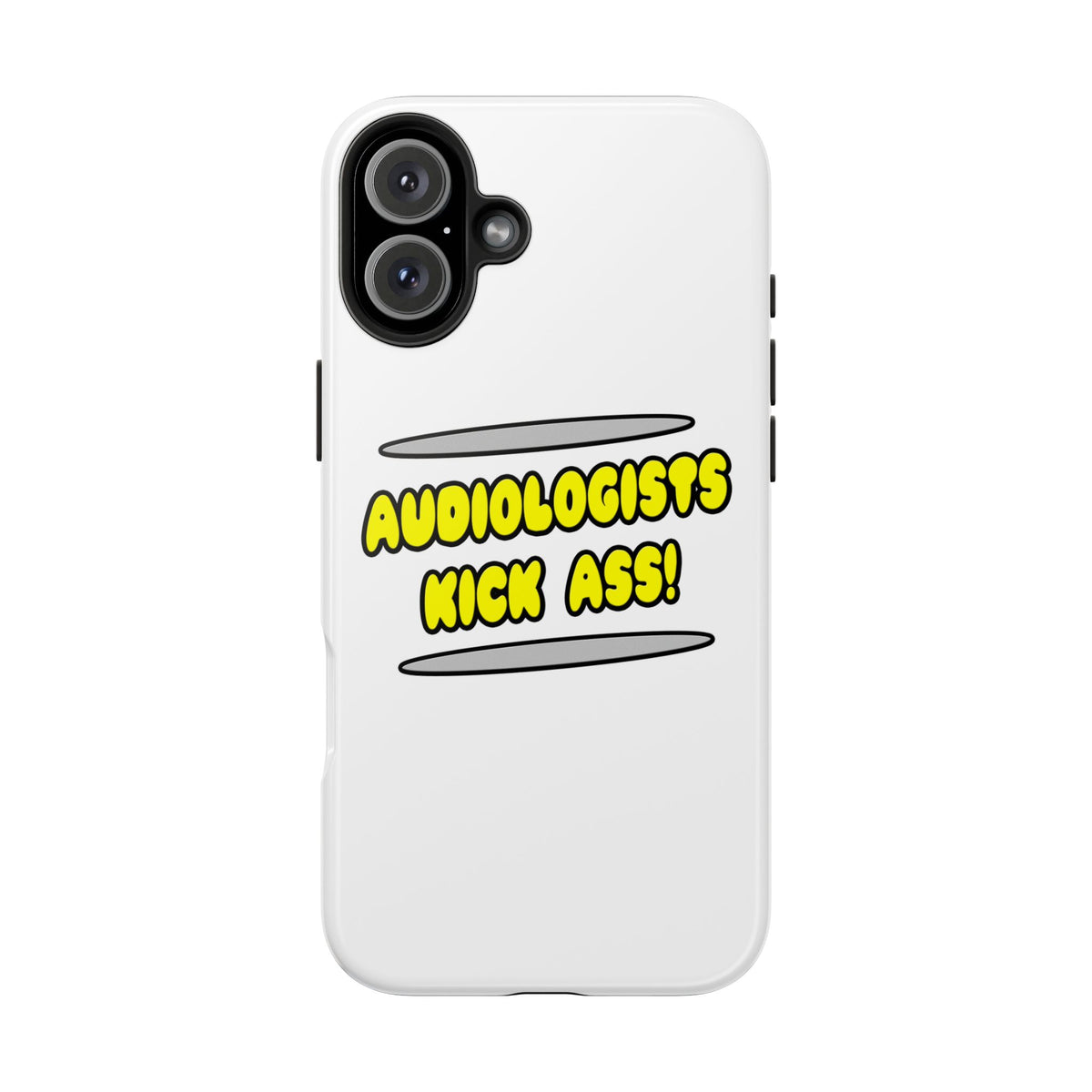 Audiologists Kick Ass! - Tough Phone Cases