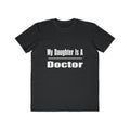 My Daughter Doctor - Men's Lightweight Fashion Tee
