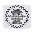 Administrative Assistant...Because I Said So - Mouse Pad (Rectangle)