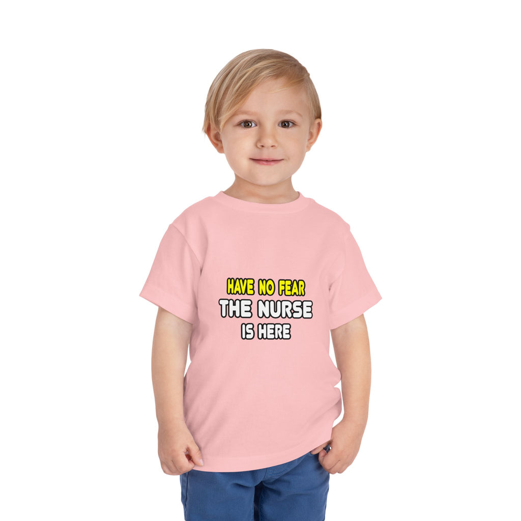 Have No Fear, The Nurse Is Here - Toddler Short Sleeve Tee