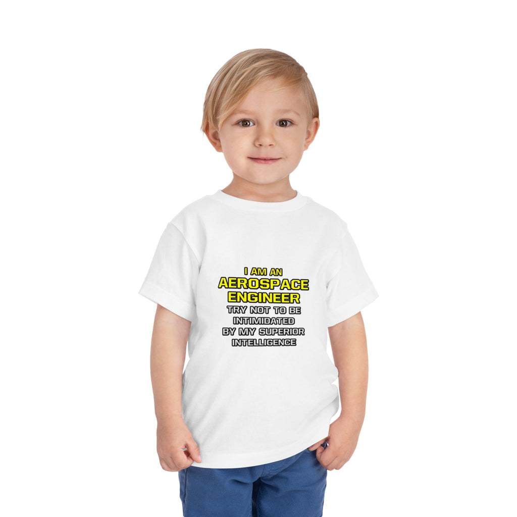 Aerospace Engineer...Superior Intelligence - Toddler Short Sleeve Tee