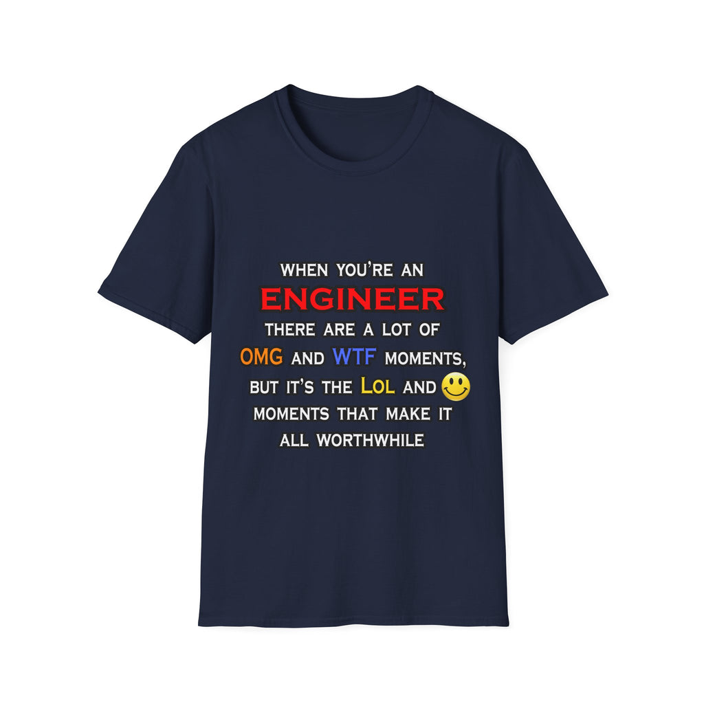 Engineer ... OMG WTF LOL - Unisex Softstyle T-Shirt