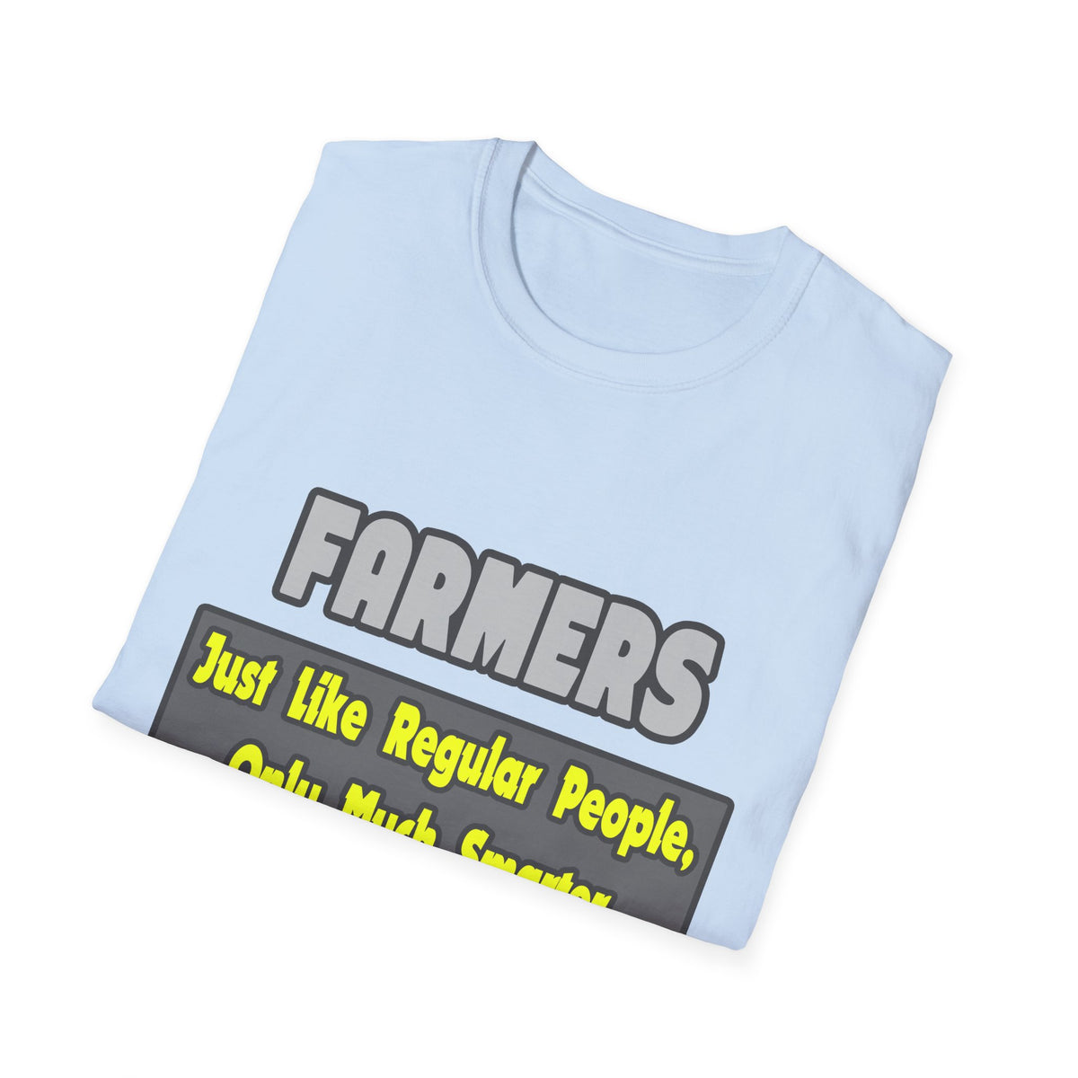 Farmers...Smarter - Unisex Softstyle T-Shirt