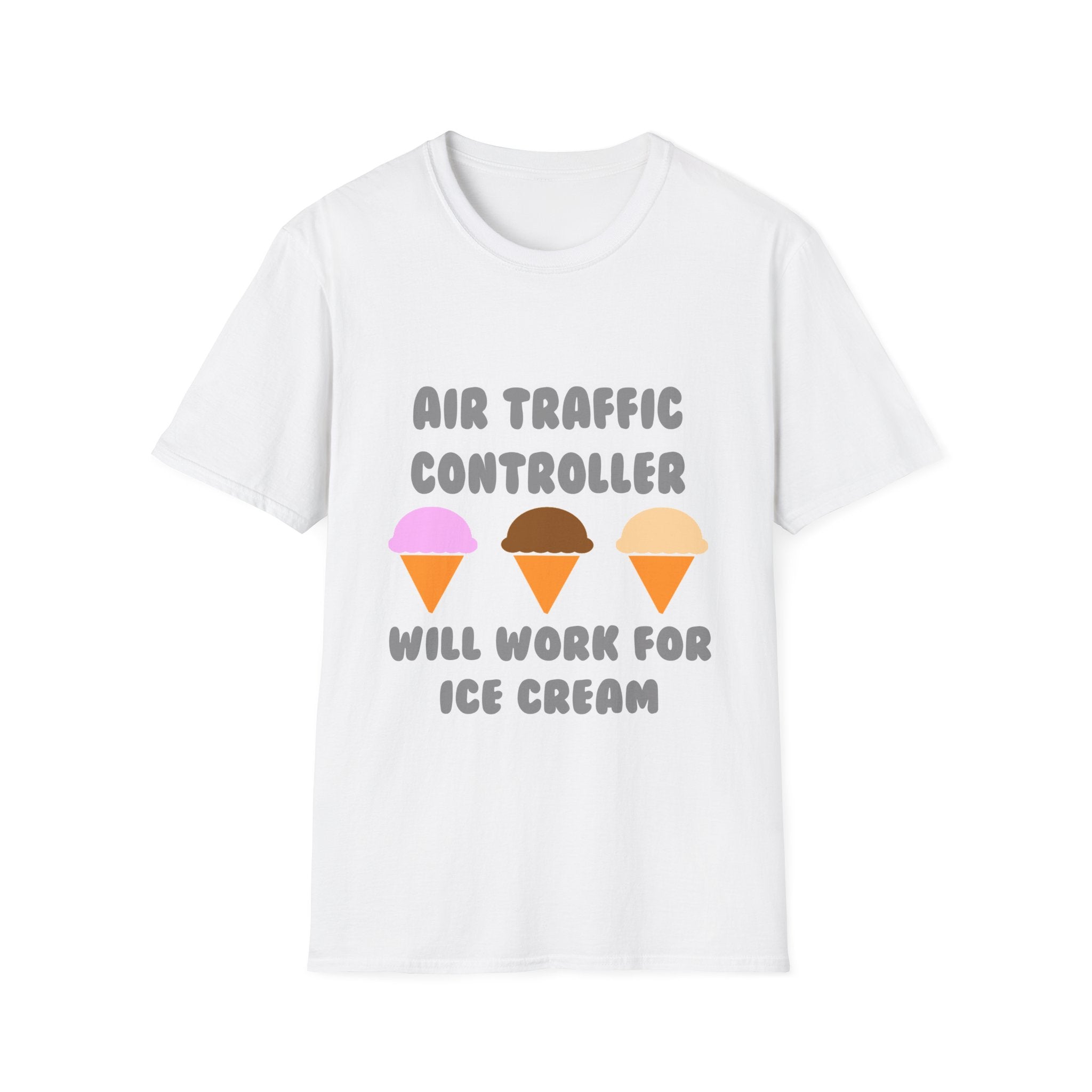 Air Traffic Controller ... Will Work For Ice Cream - Unisex Softstyle T-Shirt