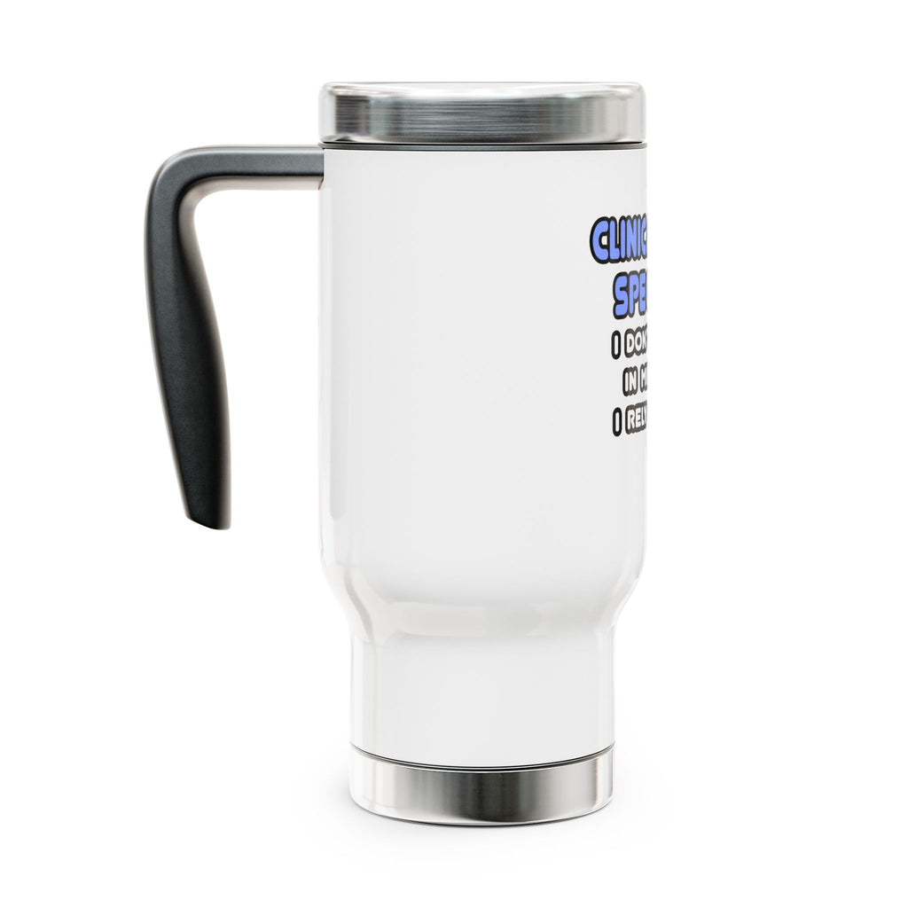 Miracles and Clinical Nurse Specialists - Stainless Steel Travel Mug with Handle, 14oz