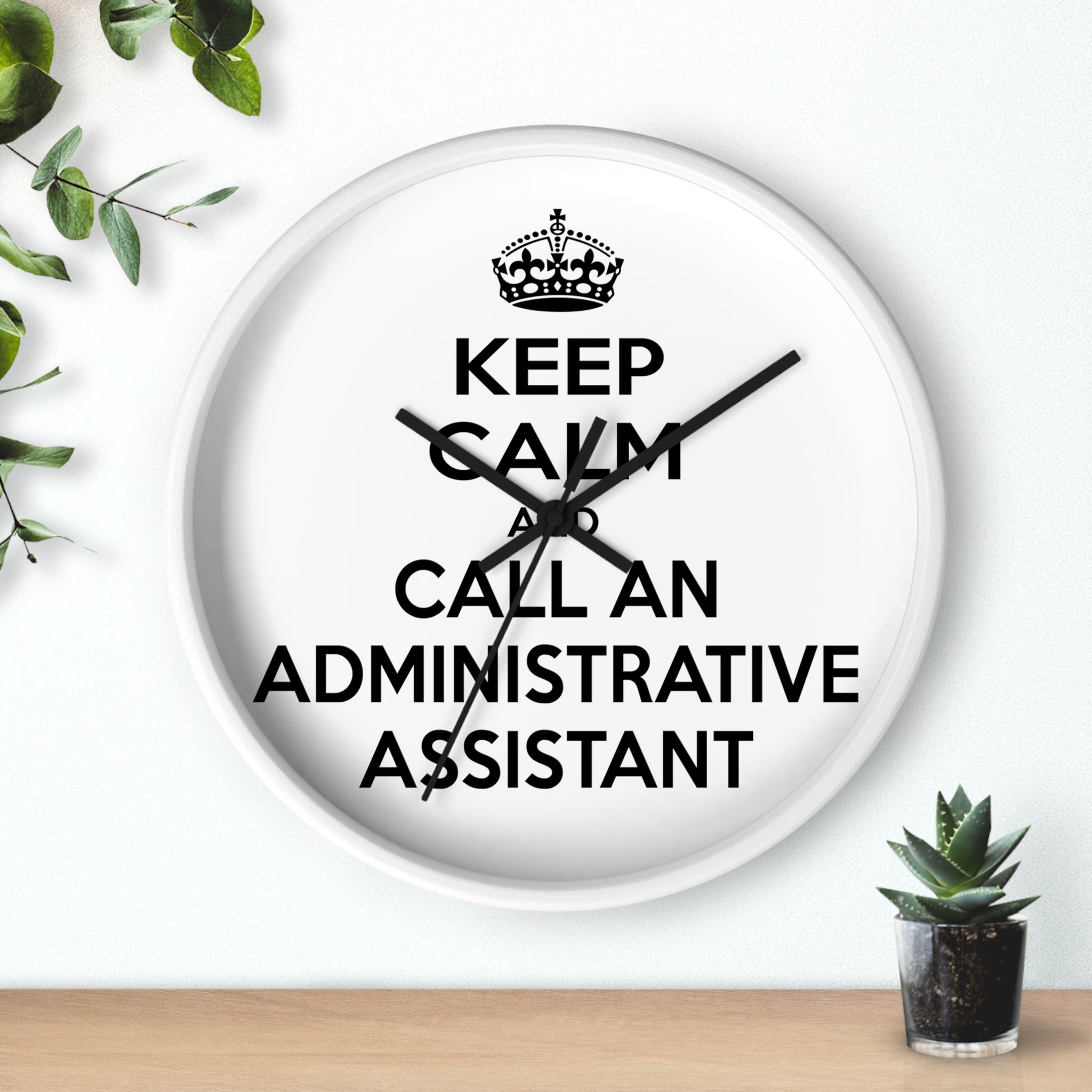 Keep Calm and Call an Administrative Assistant - Wall Clock