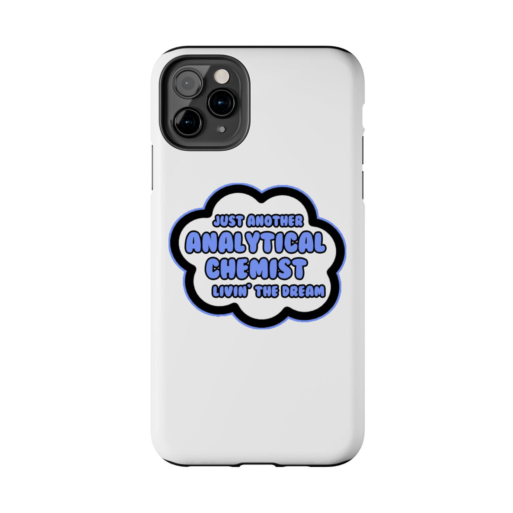 Analytical Chemist .. Livin' The Dream - Tough Phone Cases