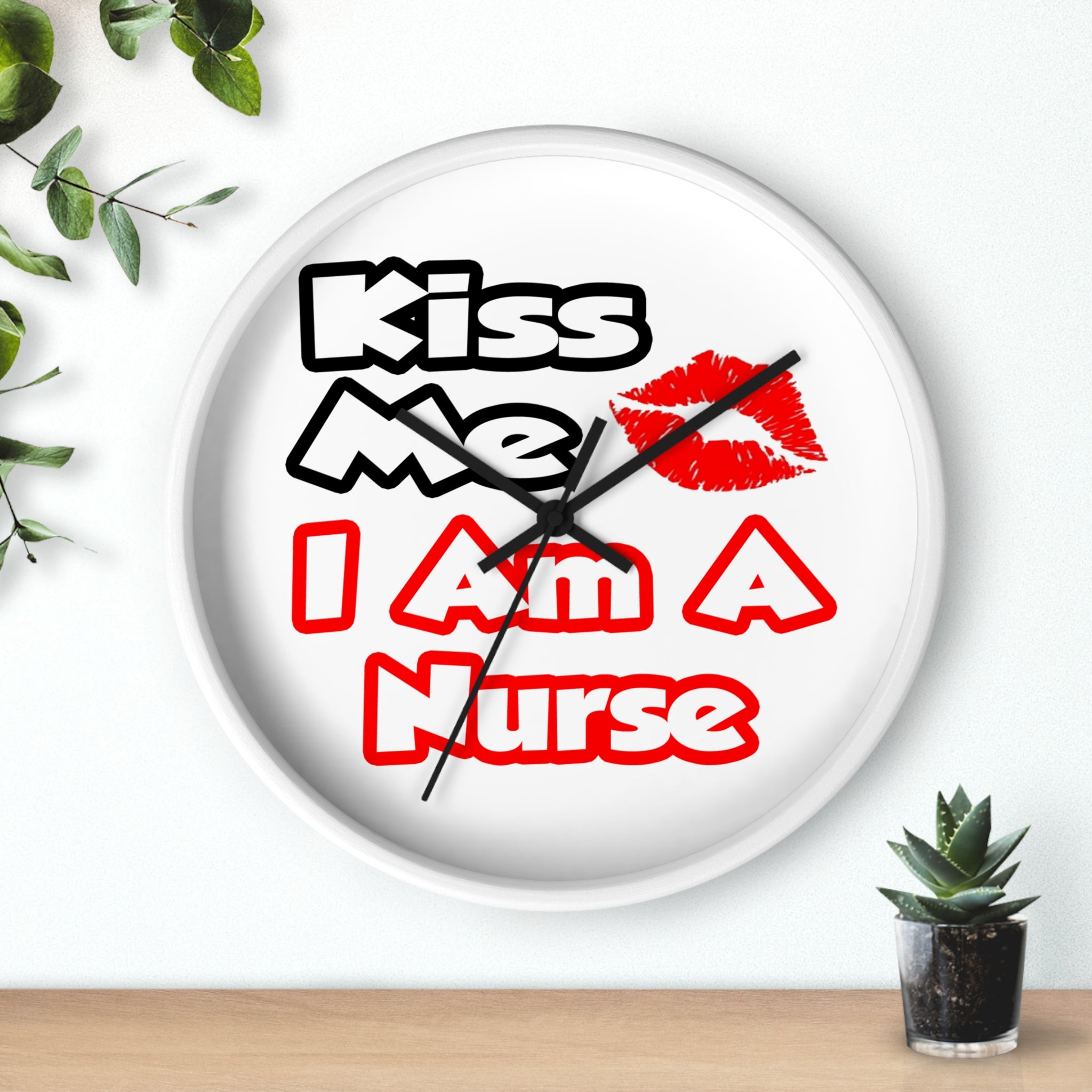 Kiss Me...I Am A Nurse - Wall Clock