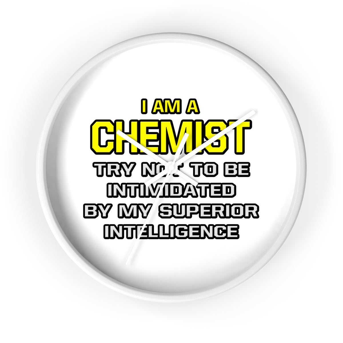 Chemist...Superior Intelligence - Wall Clock