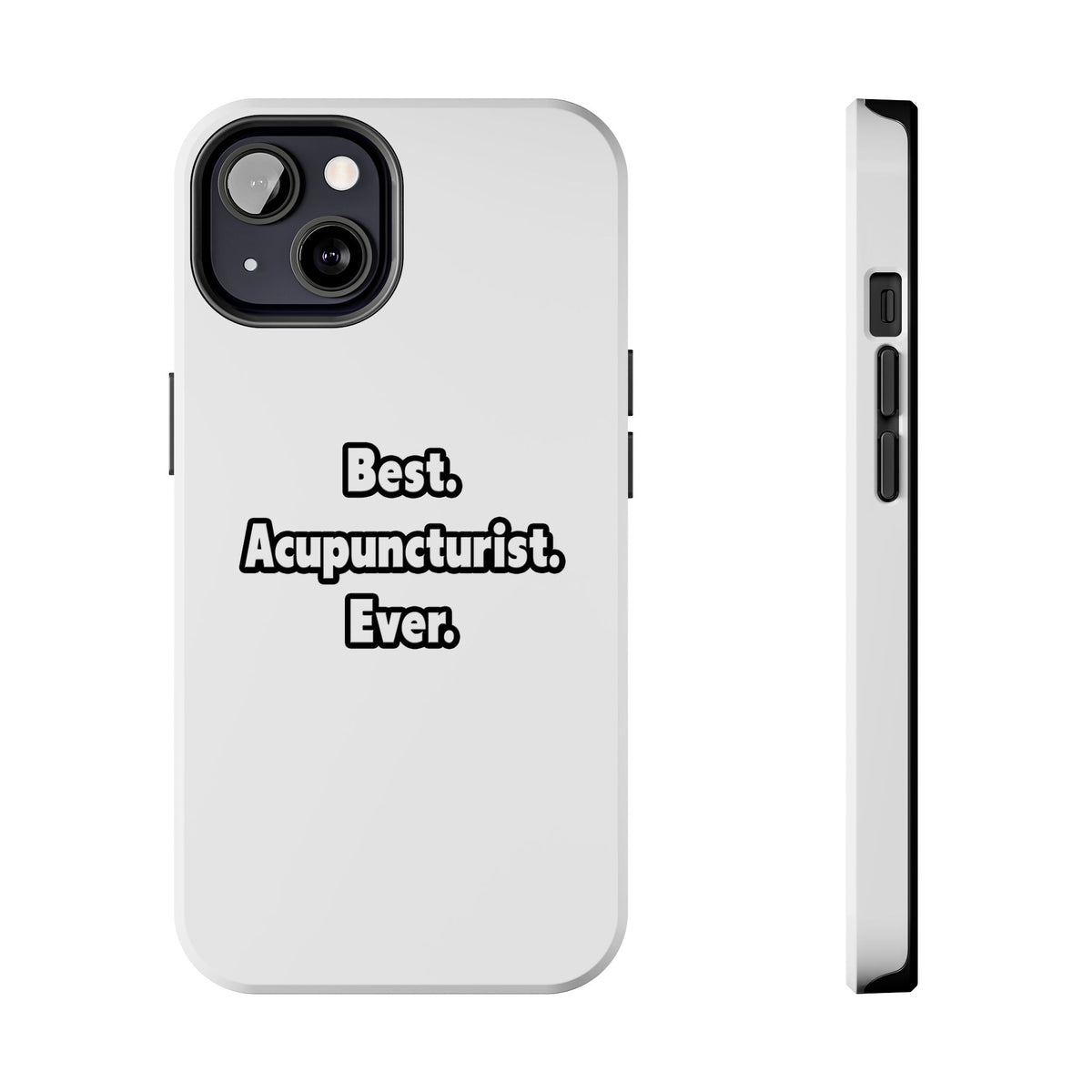 Best. Acupuncturist. Ever - Tough Phone Cases