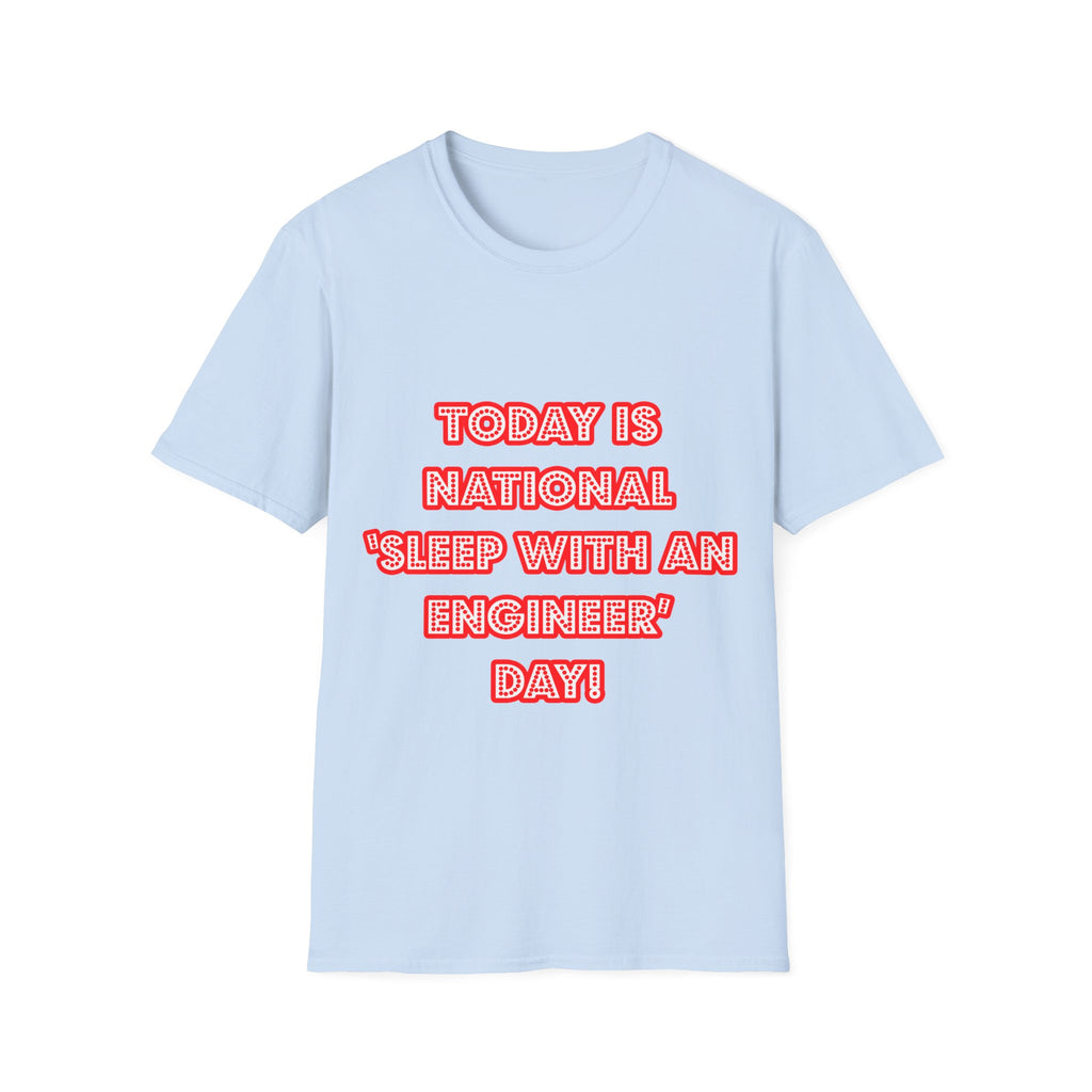 National 'Sleep With an Engineer' Day - Unisex Softstyle T-Shirt