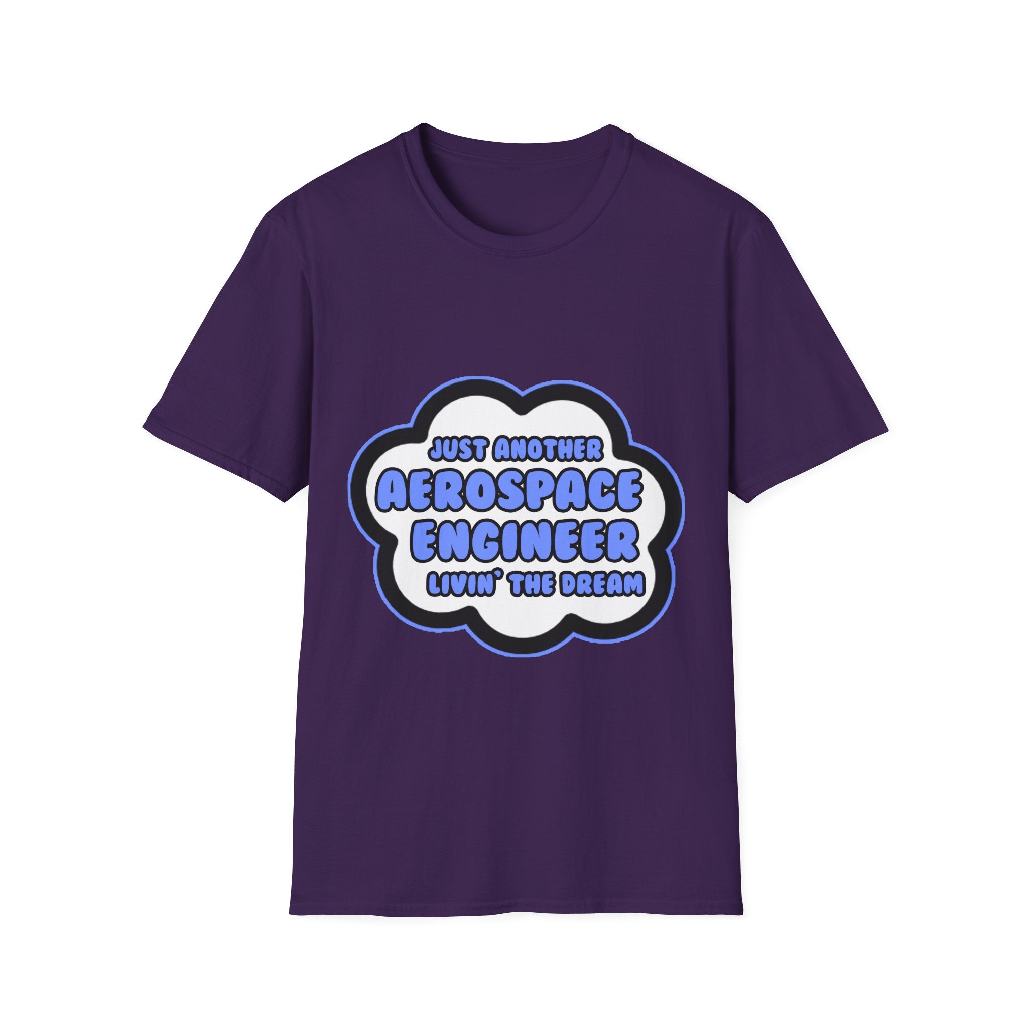 Aerospace Engineer .. Livin' The Dream - Unisex Softstyle T-Shirt