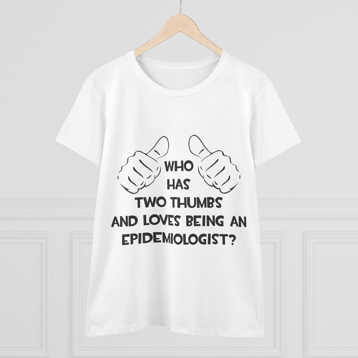 Two Thumbs and Loves Being an Epidemiologist - Women's Midweight Cotton Tee