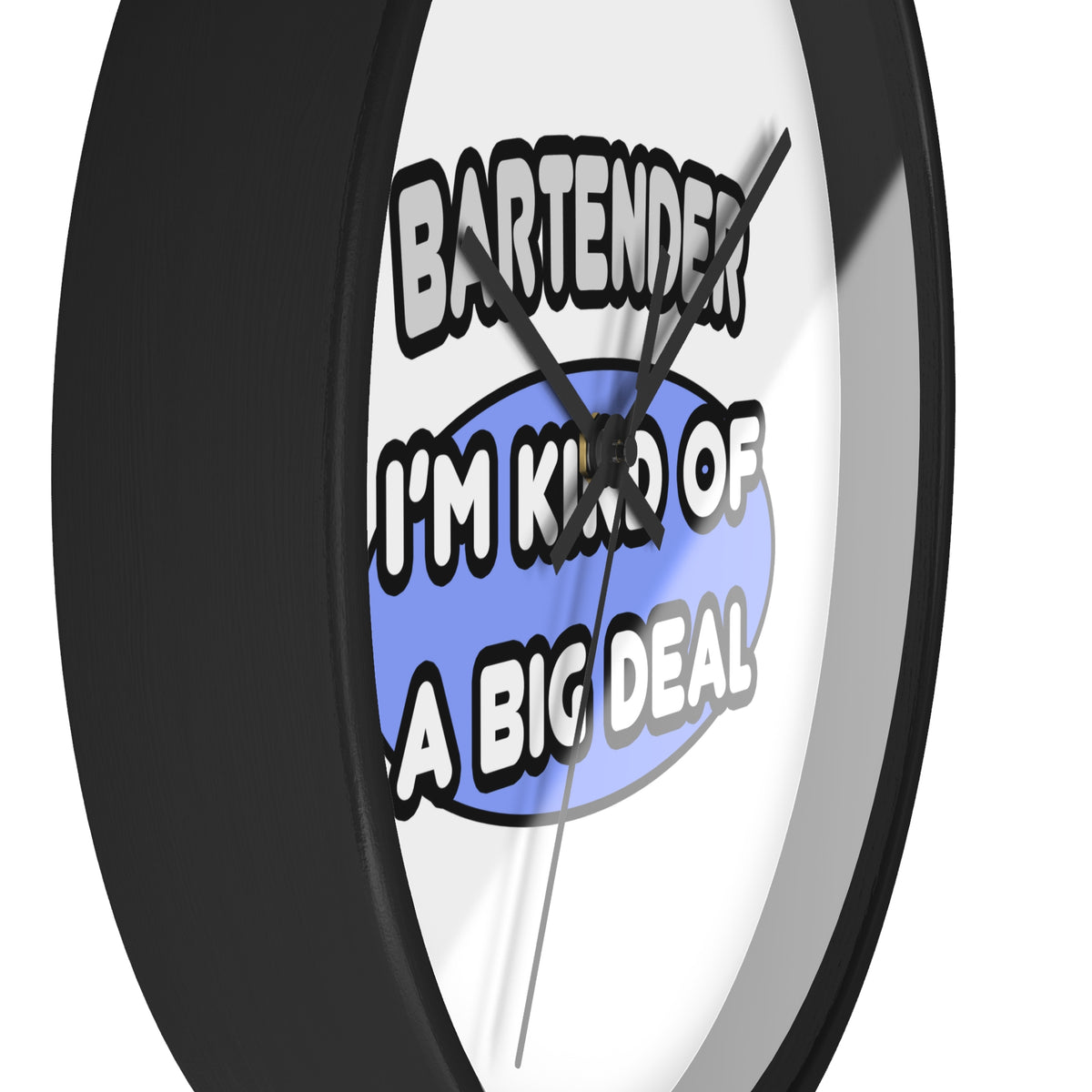 Bartender...Kind of a Big Deal - Wall Clock