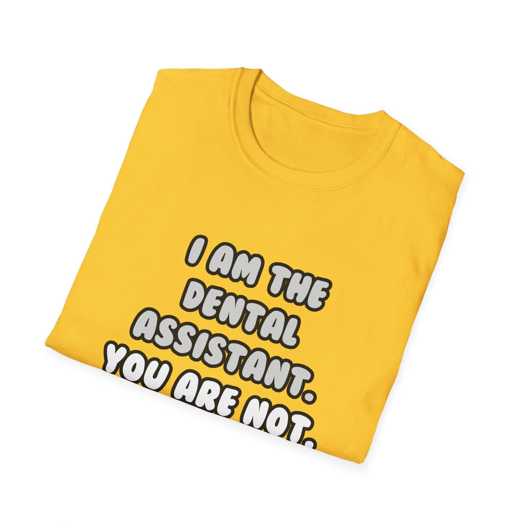 Deal With It ... Funny Dental Assistant - Unisex Softstyle T-Shirt