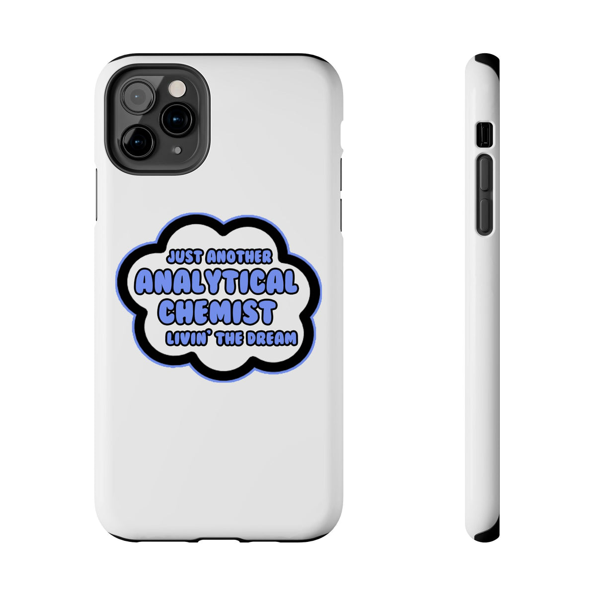 Analytical Chemist .. Livin' The Dream - Tough Phone Cases