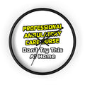 Professional Ambulatory Care Nurse .. Joke - Wall Clock