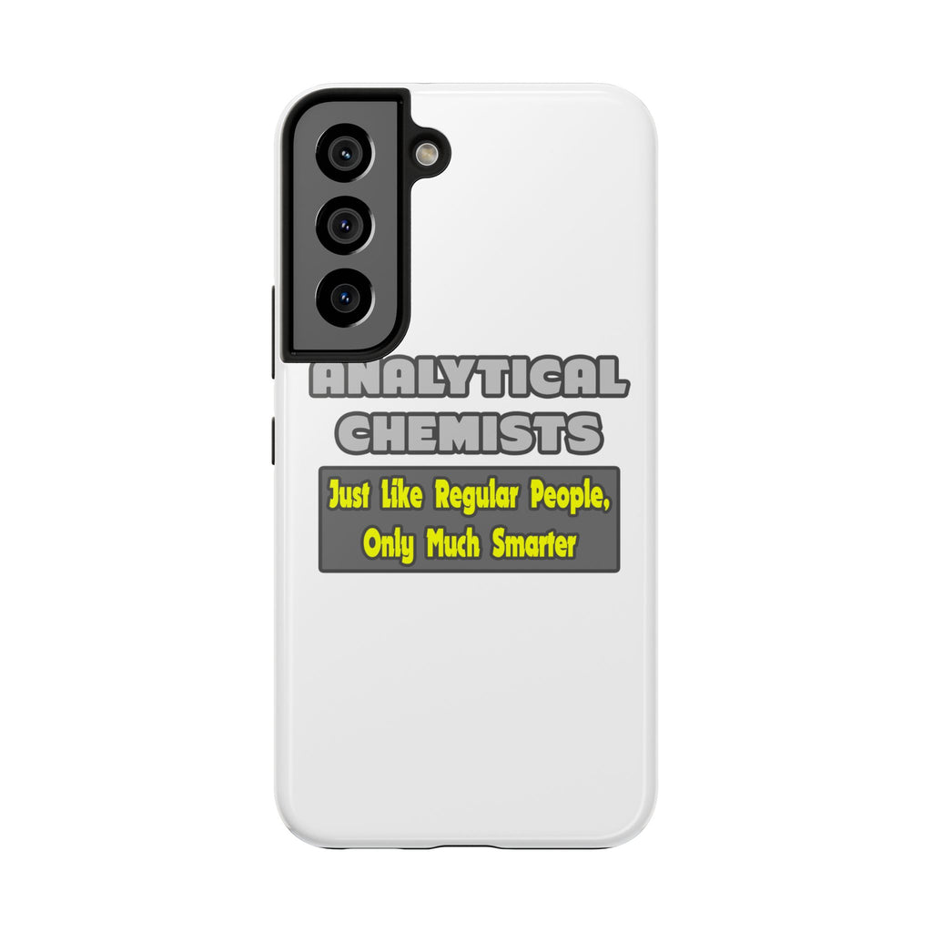 Analytical Chemists...Smarter - Tough Phone Cases