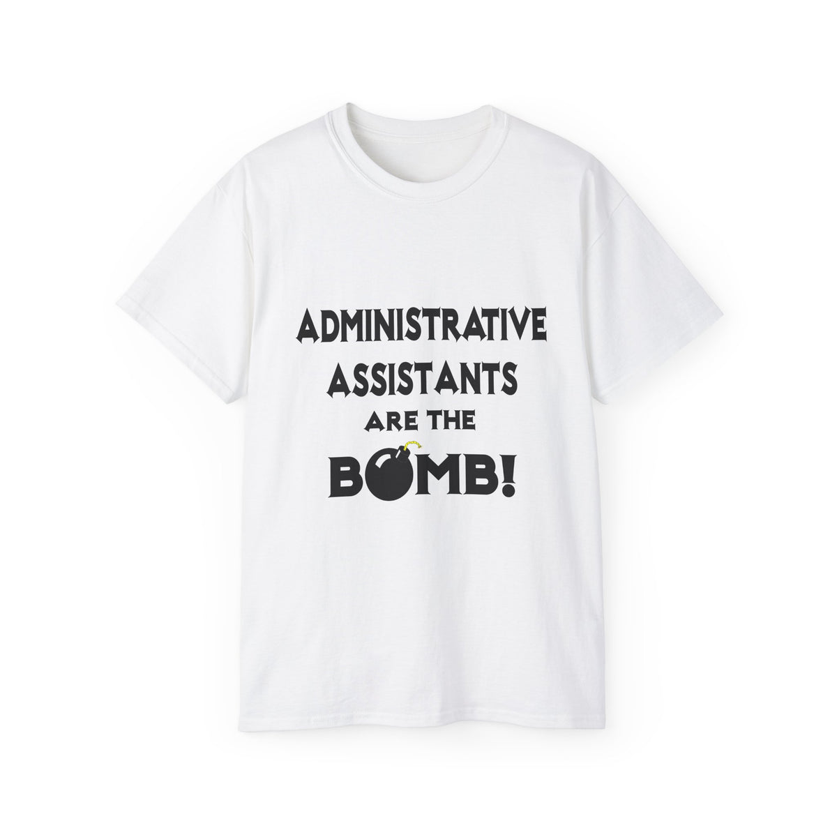 Administrative Assistants Are The Bomb! (2) - Unisex Ultra Cotton Tee